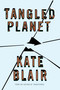 Tangled Planet by Kate Blair, 9781770865044