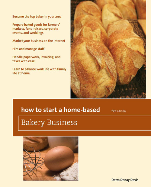 How to Start a Home-Based Bakery Business by Detra Denay Davis, 9780762760824