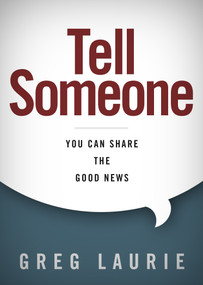 Tell Someone (You Can Share the Good News) by Greg Laurie, 9781433690143