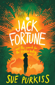Jack Fortune (And the Search for the Hidden Valley) by Sue Purkiss, 9781846884283