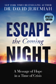 Escape the Coming Night (A Message of Hope in a Time of Crisis) by Dr.  David Jeremiah, 9780785221982