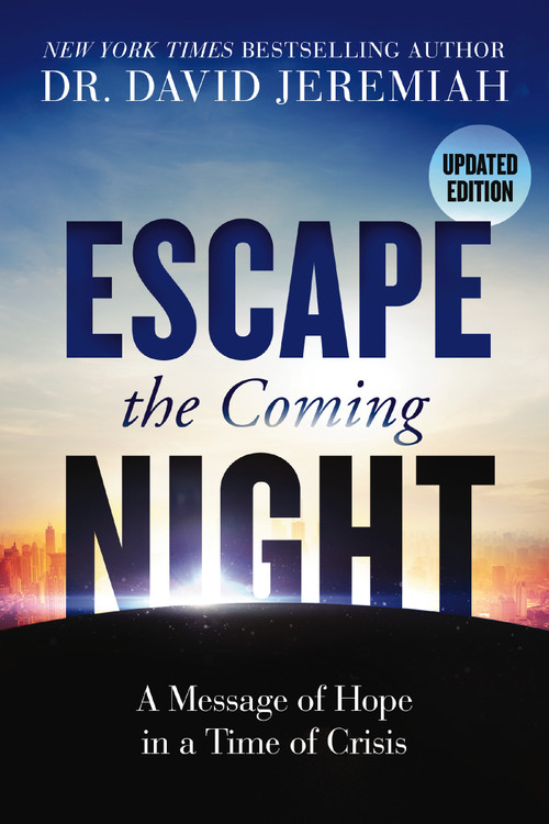 Escape the Coming Night (A Message of Hope in a Time of Crisis) by Dr.  David Jeremiah, 9780785221982