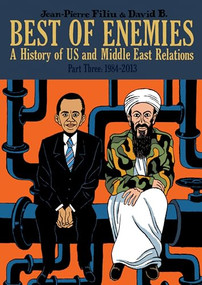 Best of Enemies (A History of US and Middle East Relations, Part Three: 1984-2013) by Jean-Pierre Filiu, David B., 9781910593455