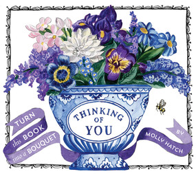 Thinking of You (UpLifting Editions) (Turn this Book into a Bouquet) by Molly Hatch, 9781419729553