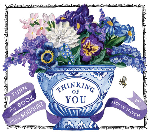 Thinking of You (UpLifting Editions) (Turn this Book into a Bouquet) by Molly Hatch, 9781419729553
