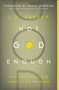 Not God Enough (Why Your Small God Leads to Big Problems) by J.D. Greear, David Jeremiah, 9780310337775