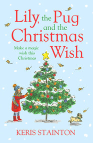 Lily, the Pug and the Christmas Wish by Keris Stainton, 9781471405129