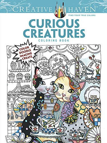 COSTCO Creative Haven CURIOUS CREATURES Coloring Book (Color Doodle Imagine Create) by Dover, Creative Haven, Marjorie Sarnat, Kelly A. Baker, Robin J. Baker, 9780486808765