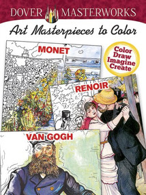 COSTCO Dover Masterworks: Art Masterpieces to Color: Monet, Renoir, Van Gogh by Dover, Marty Noble, 9780486784540