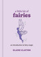 A Little Bit of Fairies (An Introduction to Fairy Magic) by Elaine Clayton, 9781454928720