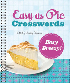 Easy as Pie Crosswords: Easy Breezy! by Stanley Newman, 9781454923428
