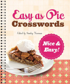 Easy as Pie Crosswords: Nice & Easy! by Stanley Newman, 9781454923411