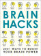 Brain Hacks (200+ Ways to Boost Your Brain Power) by Adams Media, 9781507205723
