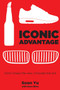 Iconic Advantage® (Don't Chase the New, Innovate the Old) by Soon Yu, Dave Birss, 9781682615409