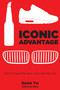 Iconic Advantage® (Don't Chase the New, Innovate the Old) by Soon Yu, Dave Birss, 9781682615409