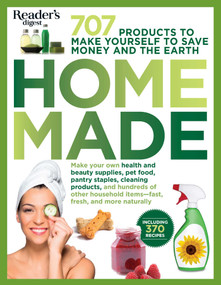 Homemade (707 Products to Make Yourself to Save Money and the Earth) by Editors of Reader's Digest, 9781621453802
