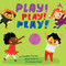 Play! Play! Play! (A Baby Steps Playtime  Board Book for Toddlers) by Douglas Florian, Christiane Engel, 9781499804843
