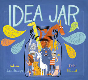 Idea Jar by Adam Lehrhaupt, Deb Pilutti, 9781481451666