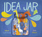 Idea Jar by Adam Lehrhaupt, Deb Pilutti, 9781481451666