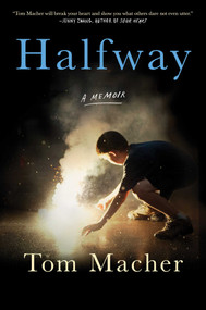 Halfway (A Memoir) by Tom Macher, 9781501112607