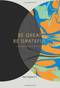 Be Great, Be Grateful (A Gratitude Journal for Positive Living) by Patternity, 9781449491857