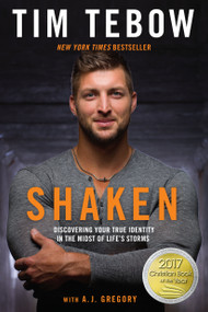 Shaken (Discovering Your True Identity in the Midst of Life's Storms) by Tim Tebow, A. J. Gregory, 9780735289888