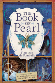 The Book of Pearl by Timothee de Fombelle, Sarah Ardizzone, 9780763691264