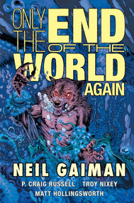 Only the End of the World Again by Neil Gaiman, P. Craig Russel, Troy Nixey, Matthew Hollingsworth, 9781506706122