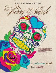 The Tattoo Art of Freddy Negrete (A Coloring Book for Adults) by Freddy Negrete, 9781609807542