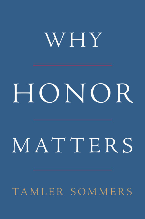 Why Honor Matters by Tamler Sommers, 9780465098873