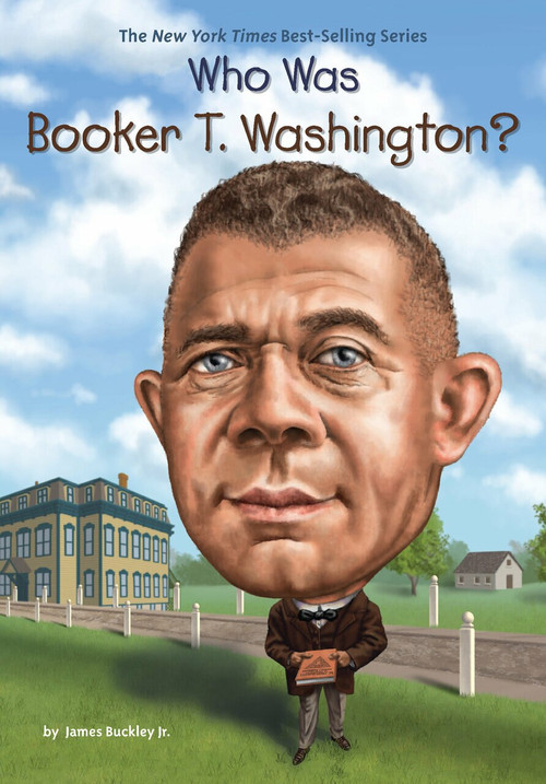 Who Was Booker T. Washington? by James Buckley, Jr., Who HQ, Jake Murray, 9780448488516