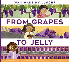 From Grapes to Jelly by Bridget Heos, Stephanie Fizer Coleman, 9781681521473