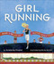 Girl Running by Annette Bay Pimentel, Micha Archer, 9781101996683