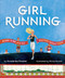 Girl Running by Annette Bay Pimentel, Micha Archer, 9781101996683