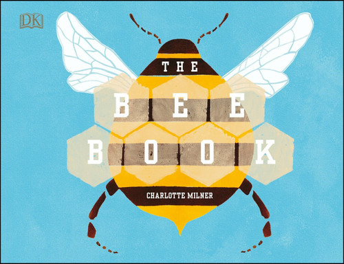 The Bee Book by Charlotte Milner, 9781465465535