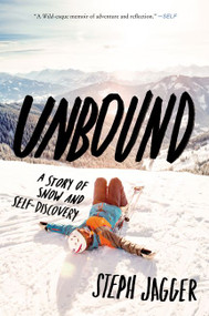 Unbound (A Story of Snow and Self-Discovery) - 9780062418111 by Steph Jagger, 9780062418111