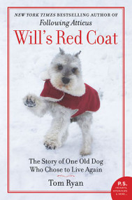 Will's Red Coat (The Story of One Old Dog Who Chose to Live Again) - 9780062444998 by Tom Ryan, 9780062444998