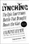 The Lynching (The Epic Courtroom Battle That Brought Down the Klan) by Laurence Leamer, 9780062458360