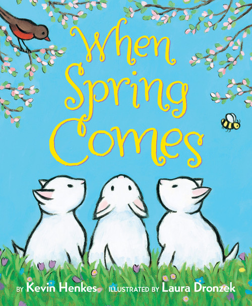 When Spring Comes (An Easter And Springtime Book For Kids) - 9780062741660 by Kevin Henkes, Laura Dronzek