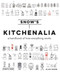 Kitchenalia (A Handbook of How Everything Works) by Alan Snow, 9781681883793