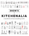 Kitchenalia (A Handbook of How Everything Works) by Alan Snow, 9781681883793