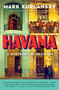 Havana (A Subtropical Delirium) - 9781632863928 by Mark Kurlansky, 9781632863928