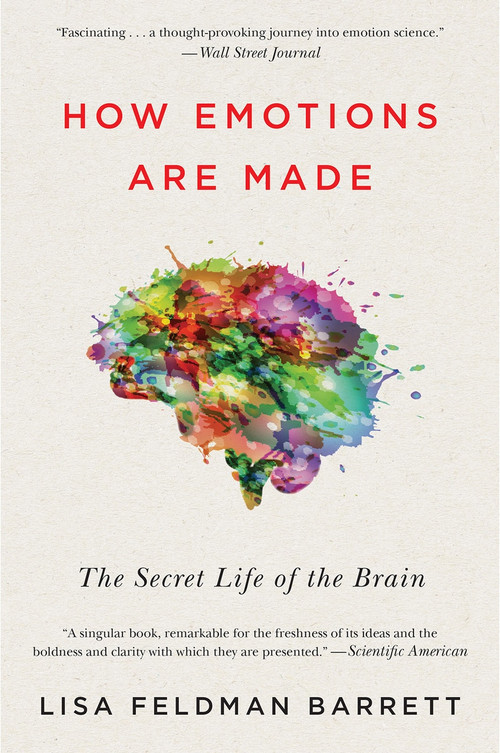How Emotions Are Made (The Secret Life of the Brain) by Lisa Feldman Barrett, 9781328915436