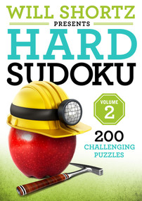 Will Shortz Presents Hard Sudoku Volume 2 (200 Challenging Puzzles) by Will Shortz, 9781250161031