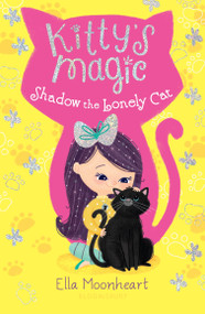 Kitty's Magic 2 (Shadow the Lonely Cat) by Ella Moonheart, 9781681193878
