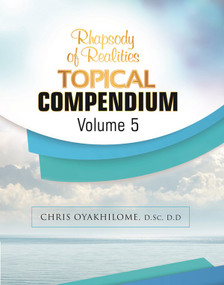 Rhapsody Of Realities Topical Compendium-Volume 5 by Chris Oyakhilome, 9789785533378