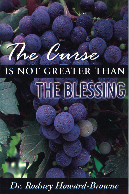 The Curse Is Not Greater Than The Blessing by Rodney Howard-Browne, 9781628908992