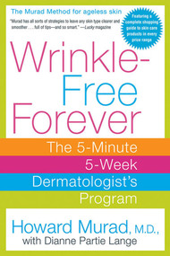 Wrinkle-Free Forever (The 5-Minute 5-Week Dermatologist's Program) by Howard Murad, Dianne Lange, 9780312331061