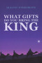 What Gifts Do You Bring The King by Rodney Howard-Browne, 9781884662102