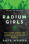 The Radium Girls (The Dark Story of America's Shining Women) - 9781492650959 by Kate Moore, 9781492650959
